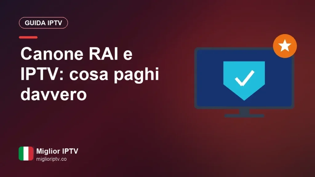 Canone RAI e IPTV: cosa paghi davvero per guardare la TV Canone RAI e IPTV: cosa paghi davvero