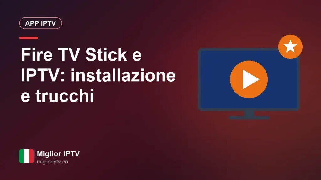 IPTV sulla Fire TV Stick: installazione, impostazioni e trucchi per la velocità Fire TV Stick e IPTV: installazione e trucchi