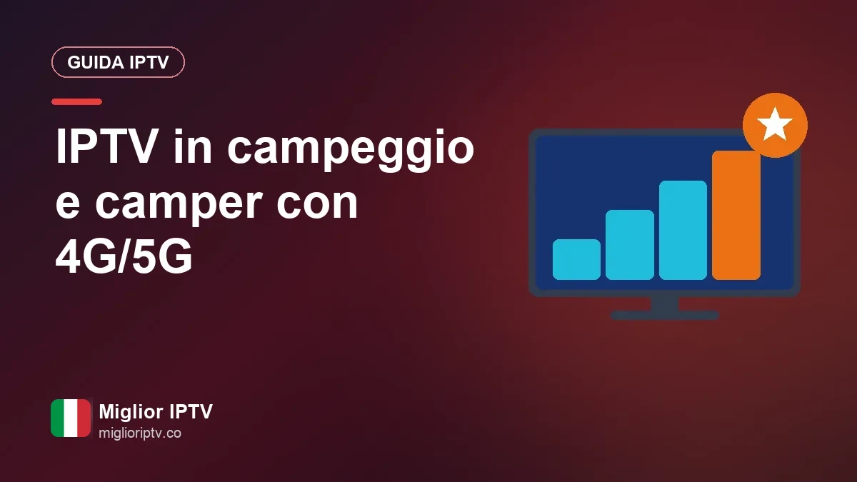 IPTV in campeggio, in camper e in casa vacanze: la TV via 4G e 5G TV in roulotte collegata a un router 4G/5G in campeggio