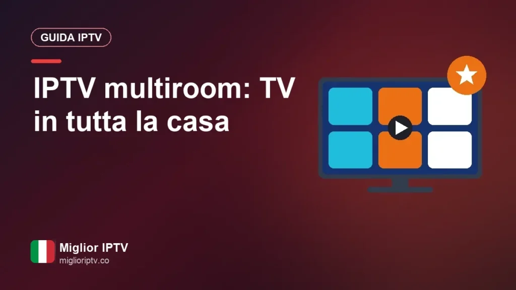 IPTV multiroom: la TV in tutte le stanze con un solo pacchetto IPTV multiroom: TV in tutta la casa