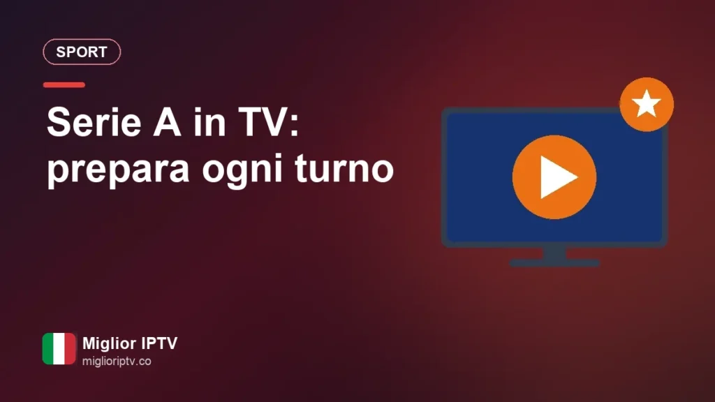 Serie A in TV: come organizzare ogni turno di campionato Serie A in TV: prepara ogni turno