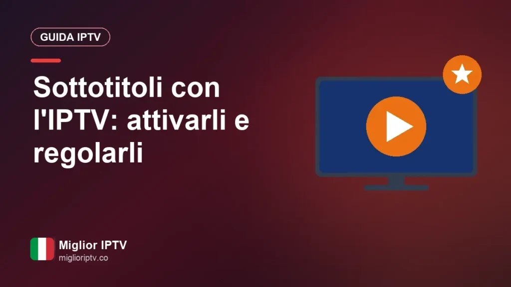 Sottotitoli e IPTV: attivarli, impostare la lingua e renderli leggibili Sottotitoli con l'IPTV: attivarli e regolarli